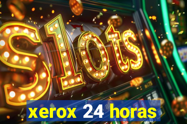 xerox 24 horas